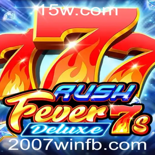 Descubra o Fascinante Mundo de RushFever7sDeluxe e a Estratégia de Vitória '2007win'